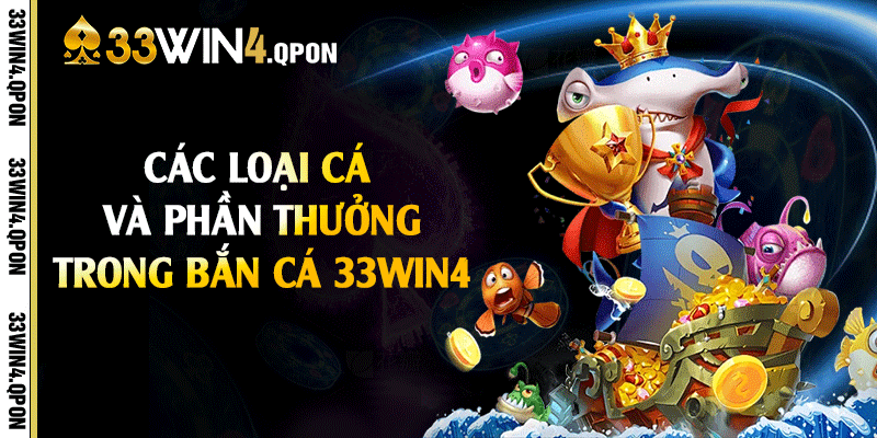Các loại cá và phần thưởng trong bắn cá 33win4
