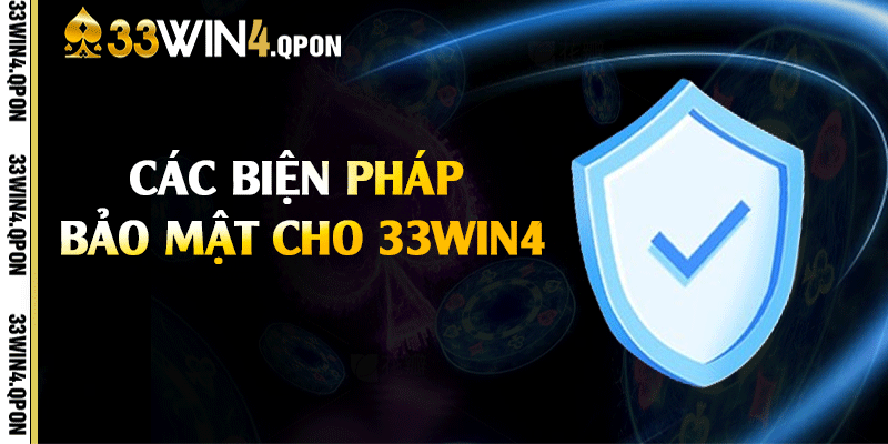 Các biện pháp bảo mật cho 33win4
