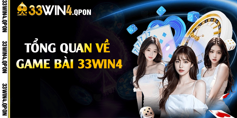 Tổng quan về game bài 33win4