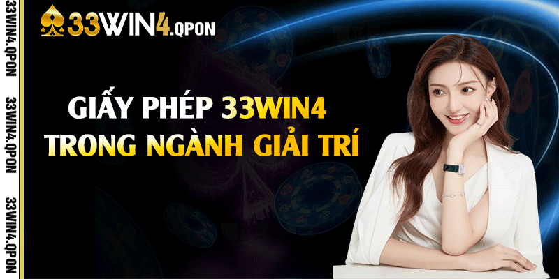 Giấy phép 33win4 trong ngành giải trí