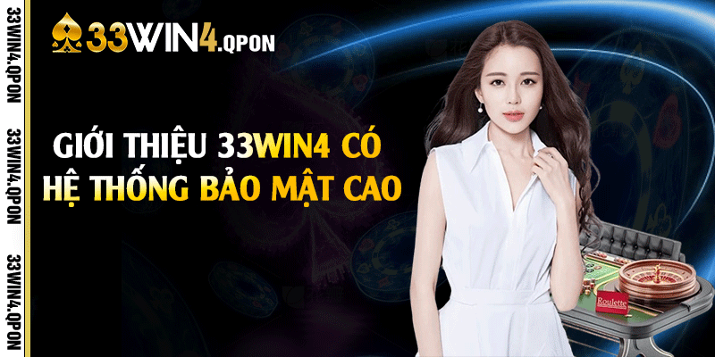 Giới thiệu 33win4 có hệ thống bảo mật cao