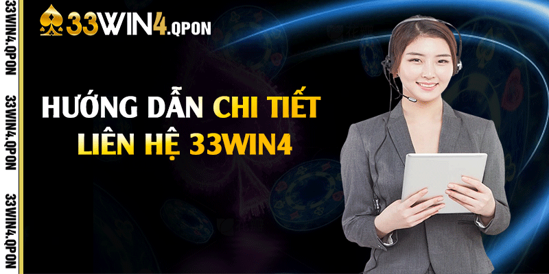 Hướng dẫn chi tiết liên hệ 33win4
