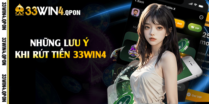 Những lưu ý quan trọng khi rút tiền 33win4