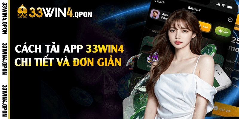 Cách tải app 33win4 chi tiết và đơn giản
