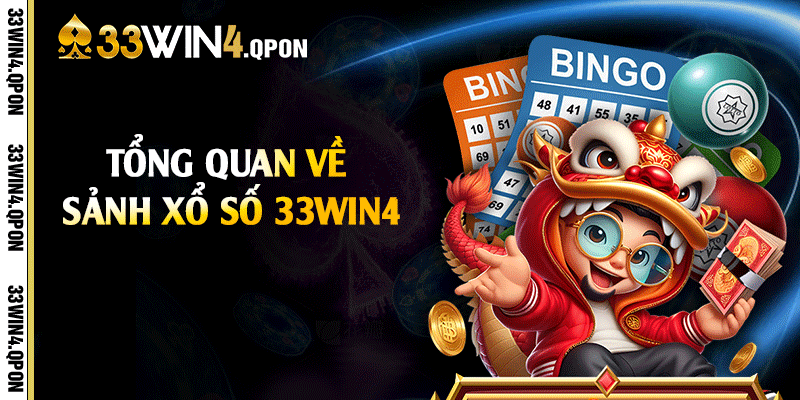 Tổng quan về sảnh xổ số 33win4