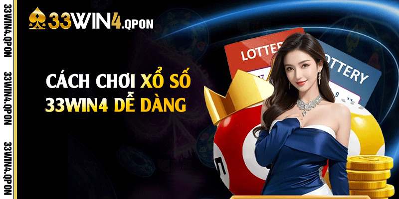 Cách chơi xổ số 33win4 dễ dàng
